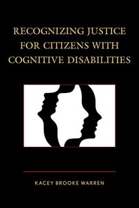 Recognizing Justice For Citizens With Cognitive Disabilities Recognizing Justice For Citizens With Cognitive Disabilities