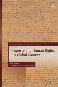Property And Human Rights In A Global Context (Human Rights Law In Perspective) Property And Human Rights In A Global Context (Human Rights Law In Perspective)