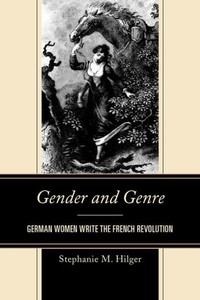 Gender And Genre: German Women Write The French Revolution