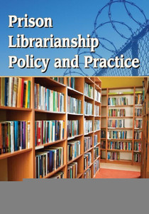 Prison Librarianship Policy And Practice Prison Librarianship Policy And Practice