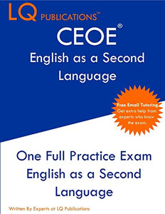 CEOE English as a Second Language: One Full Practice Exam - Free Online Tutoring - Updated Exam Questions CEOE English as a Second Language: One Full Practice Exam - Free Online Tutoring - Updated Exam Questions