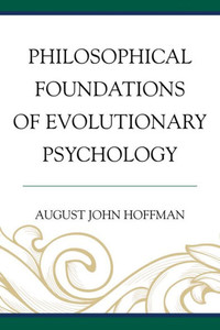 Philosophical Foundations Of Evolutionary Psychology Philosophical Foundations Of Evolutionary Psychology