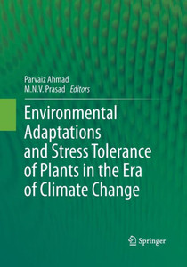 Environmental Adaptations And Stress Tolerance Of Plants In The Era Of Climate Change Environmental Adaptations And Stress Tolerance Of Plants In The Era Of Climate Change