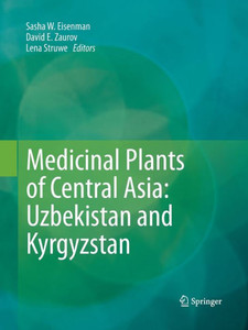 Medicinal Plants Of Central Asia: Uzbekistan And Kyrgyzstan Medicinal Plants Of Central Asia: Uzbekistan And Kyrgyzstan