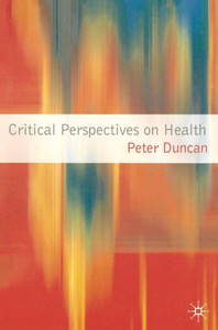 Critical Perspectives On Health Critical Perspectives On Health