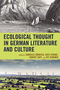 Ecological Thought In German Literature And Culture (Ecocritical Theory And Practice) Ecological Thought In German Literature And Culture (Ecocritical Theory And Practice)