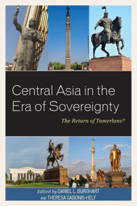 Central Asia In The Era Of Sovereignty: The Return Of Tamerlane? (Contemporary Central Asia: Societies, Politics, And Cultures) Central Asia In The Era Of Sovereignty: The Return Of Tamerlane? (Contemporary Central Asia: Societies, Politics, And Cultures)