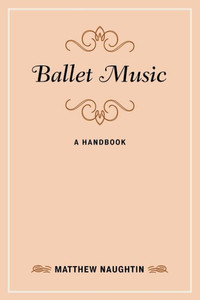 Ballet Music: A Handbook (Music Finders)