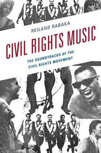 Civil Rights Music: The Soundtracks Of The Civil Rights Movement Civil Rights Music: The Soundtracks Of The Civil Rights Movement