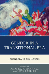 Gender In A Transitional Era: Changes And Challenges Gender In A Transitional Era: Changes And Challenges