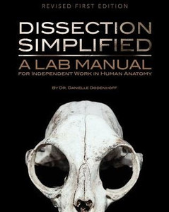 Dissection Simplified: A Lab Manual For Independent Work In Human Anatomy