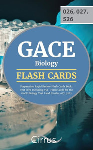 Gace Biology Preparation Rapid Review Flash Cards Book: Test Prep Including 350+ Flash Cards For The Gace Biology Test I And Ii (026, 027, 526) Gace Biology Preparation Rapid Review Flash Cards Book: Test Prep Including 350+ Flash Cards For The Gace Biology Test I And Ii (026, 027, 526)