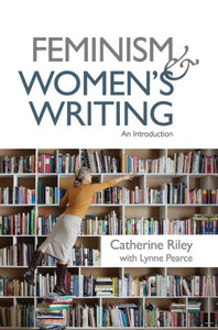 Feminism And Women's Writing: An Introduction Feminism And Women's Writing: An Introduction