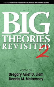 Big Theories Revisited 2 (Research On Sociocultural Influences On Motivation) Big Theories Revisited 2 (Research On Sociocultural Influences On Motivation)