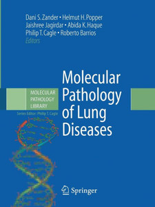 Molecular Pathology Of Lung Diseases (Molecular Pathology Library, 1) Molecular Pathology Of Lung Diseases (Molecular Pathology Library, 1)