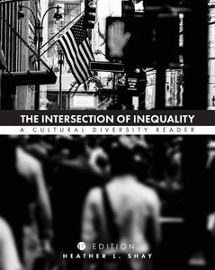 The Intersection Of Inequality: A Cultural Diversity Reader The Intersection Of Inequality: A Cultural Diversity Reader