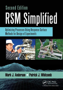 Rsm Simplified: Optimizing Processes Using Response Surface Methods For Design Of Experiments, Second Edition
