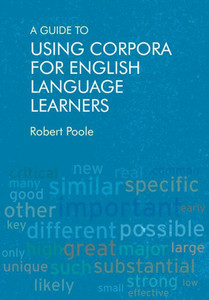A Guide To Using Corpora For English Language Learners A Guide To Using Corpora For English Language Learners