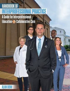 Handbook Of Interprofessional Practice: A Guide For Interprofessional Education And Collaborative Care