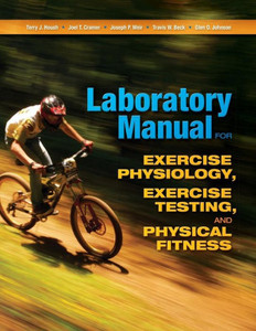 Laboratory Manual For Exercise Physiology, Exercise Testing, And Physical Fitness Laboratory Manual For Exercise Physiology, Exercise Testing, And Physical Fitness