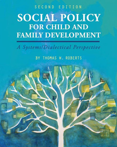 Social Policy For Child And Family Development: A Systems/Dialectical Perspective Social Policy For Child And Family Development: A Systems/Dialectical Perspective