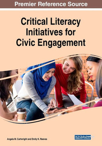 Critical Literacy Initiatives For Civic Engagement Critical Literacy Initiatives For Civic Engagement