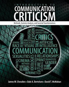 Introduction To Communication Criticism: Methods, Systems, Analysis And Societal Transformations