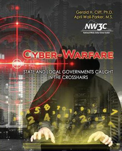 Cyber-Warfare: State And Local Governments Caught In The Crosshairs