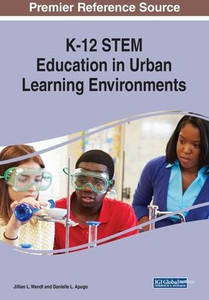 K-12 Stem Education In Urban Learning Environments K-12 Stem Education In Urban Learning Environments