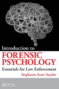 Introduction To Forensic Psychology: Essentials For Law Enforcement Introduction To Forensic Psychology: Essentials For Law Enforcement