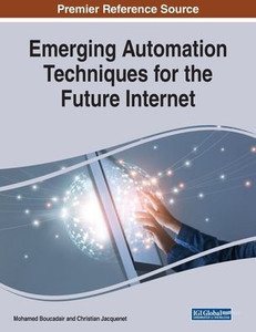Emerging Automation Techniques For The Future Internet Emerging Automation Techniques For The Future Internet