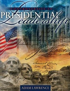 Controversies In Presidential Leadership: Exploring The Limits Of Presidential Power