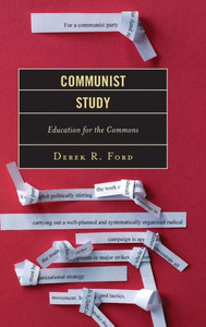 Communist Study: Education For The Commons (Youth Culture And Pedagogy In The Twenty-First Century) Communist Study: Education For The Commons (Youth Culture And Pedagogy In The Twenty-First Century)