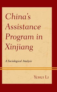 China's Assistance Program In Xinjiang: A Sociological Analysis China's Assistance Program In Xinjiang: A Sociological Analysis