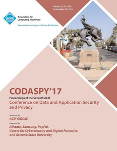 Codaspy 17 Seventh Acm Conference On Data And Application Security And Privacy