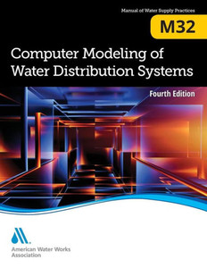 M32 Computer Modeling Of Water Distribution Systems, Fourth Edition