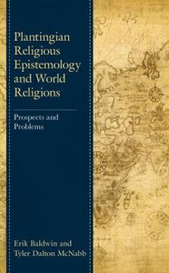 Plantingian Religious Epistemology And World Religions: Prospects And Problems (Studies In Comparative Philosophy And Religion)