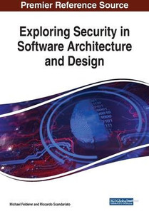 Exploring Security In Software Architecture And Design Exploring Security In Software Architecture And Design
