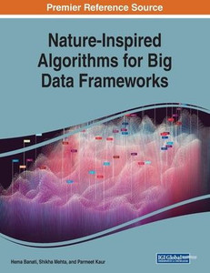 Nature-Inspired Algorithms For Big Data Frameworks Nature-Inspired Algorithms For Big Data Frameworks