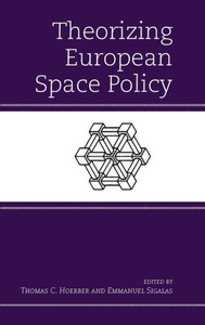 Theorizing European Space Policy Theorizing European Space Policy