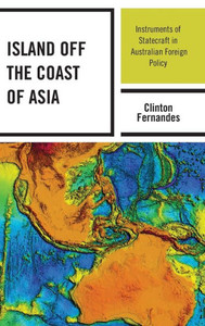 Island Off The Coast Of Asia: Instruments Of Statecraft In Australian Foreign Policy
