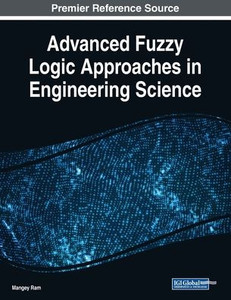 Advanced Fuzzy Logic Approaches In Engineering Science