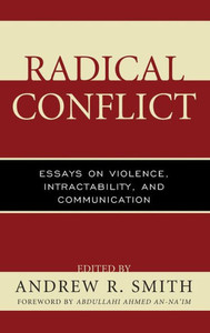 Radical Conflict: Essays On Violence, Intractability, And Communication (Peace And Conflict Studies) Radical Conflict: Essays On Violence, Intractability, And Communication (Peace And Conflict Studies)