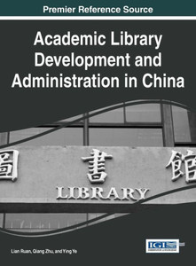 Academic Library Development And Administration In China (Advances In Library And Information Science)