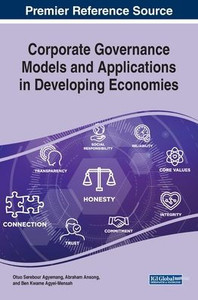 Corporate Governance Models And Applications In Developing Economies (Advances In Human Resources Management And Organizational Development) Corporate Governance Models And Applications In Developing Economies (Advances In Human Resources Management And Organizational Development)