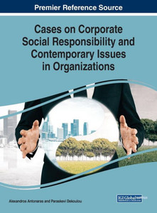Cases On Corporate Social Responsibility And Contemporary Issues In Organizations (Advances In Business Strategy And Competitive Advantage) Cases On Corporate Social Responsibility And Contemporary Issues In Organizations (Advances In Business Strategy And Competitive Advantage)