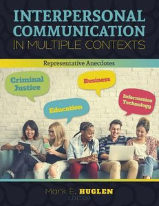 Interpersonal Communication In Multiple Contexts: Representative Anecdotes