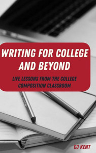 Writing For College And Beyond (Writing In The 21St Century)