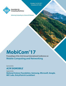 Mobicom '17: The 23Rd Annual International Conference On Mobile Computing And Networking