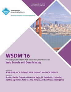 Wsdm 16 9Th Acm International Conference On Web Search And Data Mining Wsdm 16 9Th Acm International Conference On Web Search And Data Mining